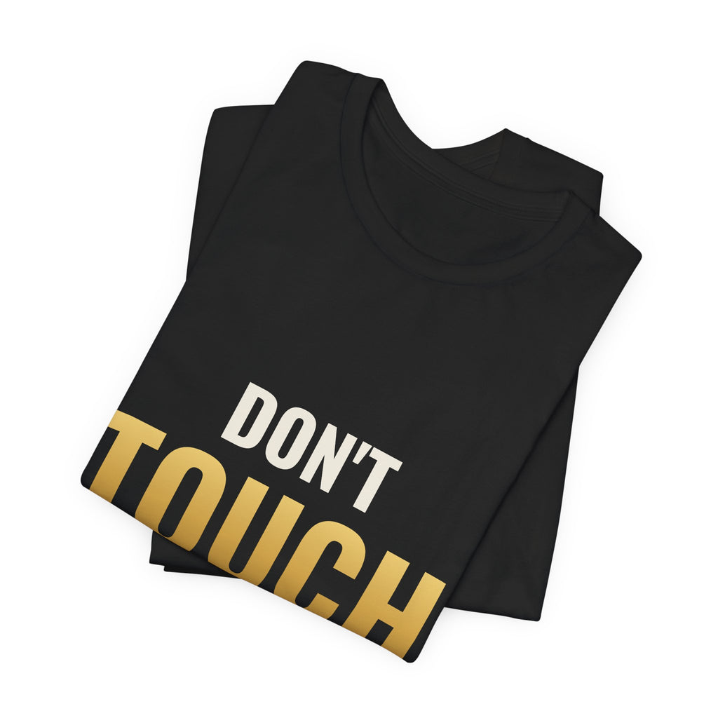 Don't Touch My Binder Tee