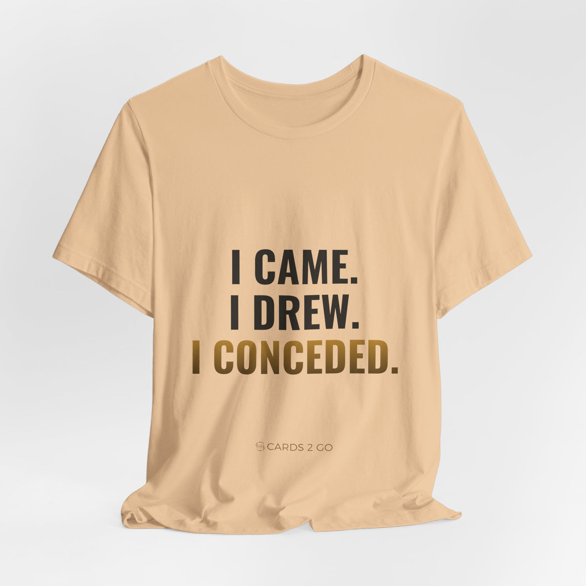 I Came. I Drew. I Conceded. Tee