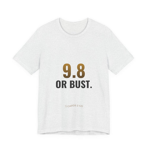 9.8 Or Bust Tee