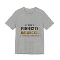 My Deck Is Perfectly Balanced Tee