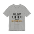 Not Now Kitten, Daddy's Sorting Bulk Tee
