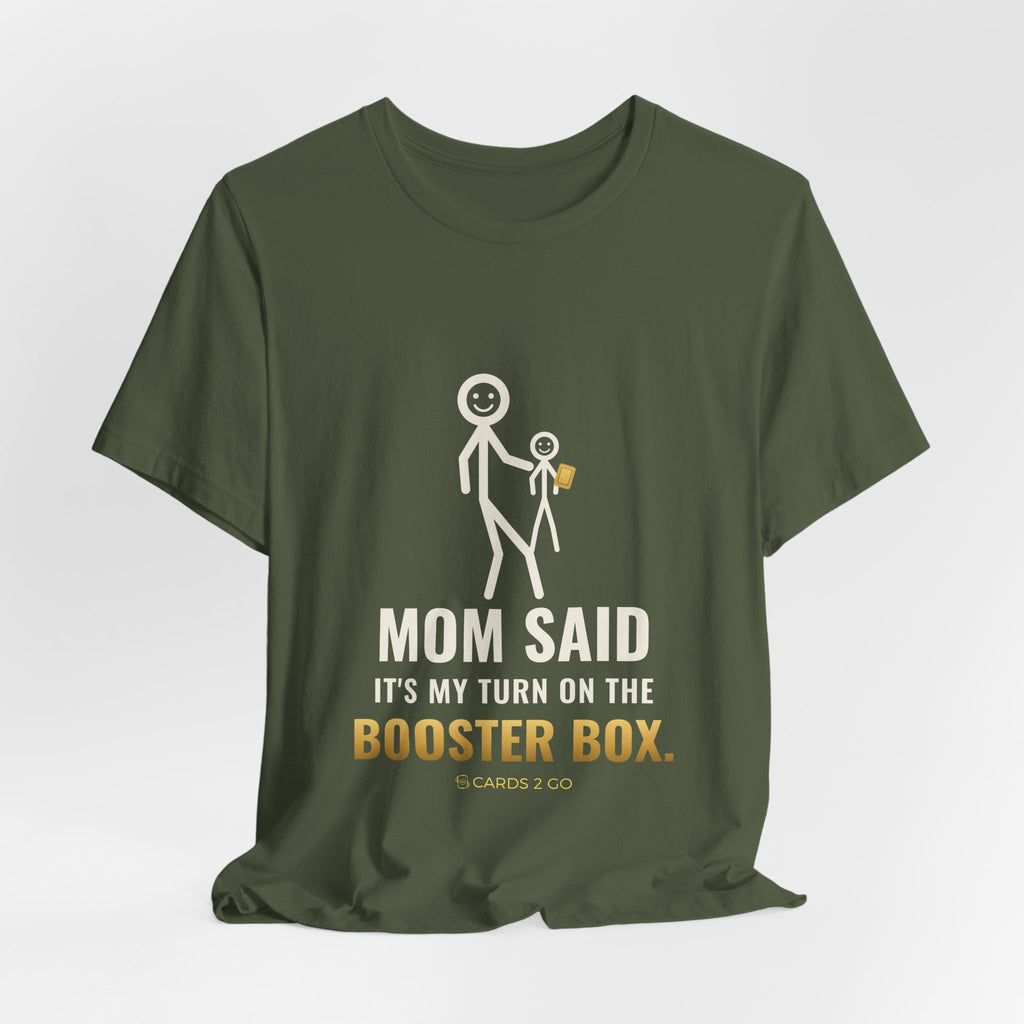 Mom Said It's My Turn Illustrated Tee