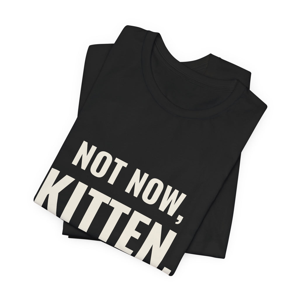 Not Now Kitten, Daddy Got Mana Screwed Tee