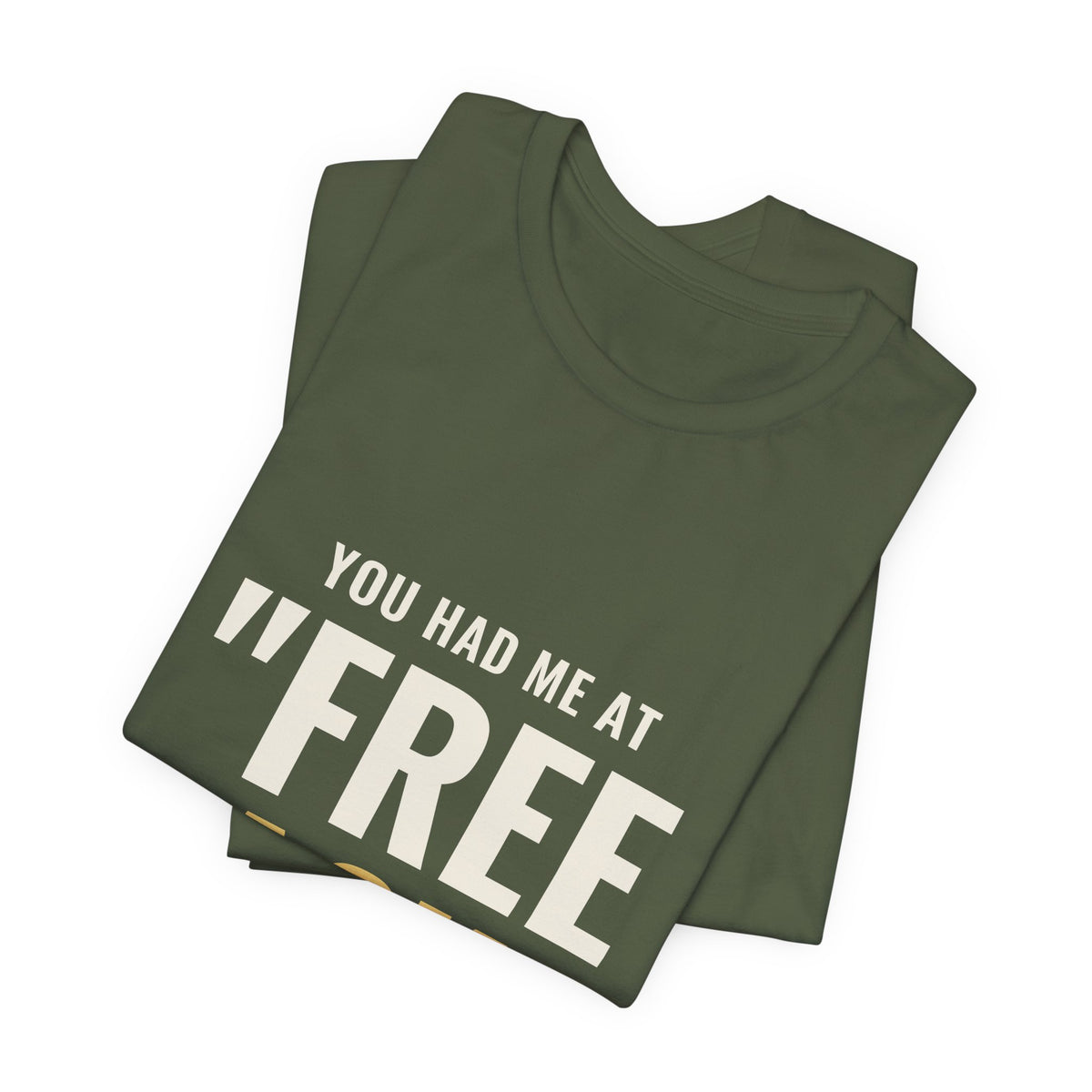 You Had Me At "Free Pack" Tee