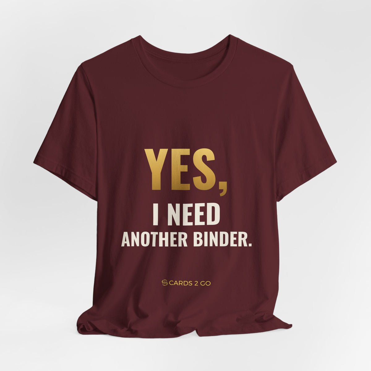 Yes, I Need Another Binder Tee