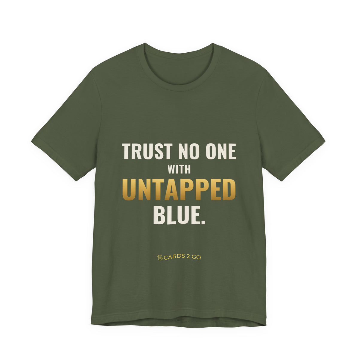 Trust No One With Untapped Blue Tee