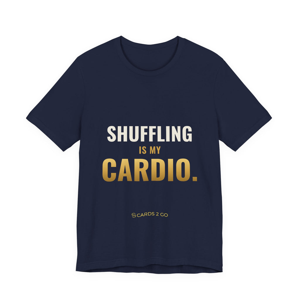 Shuffling Is My Cardio Tee