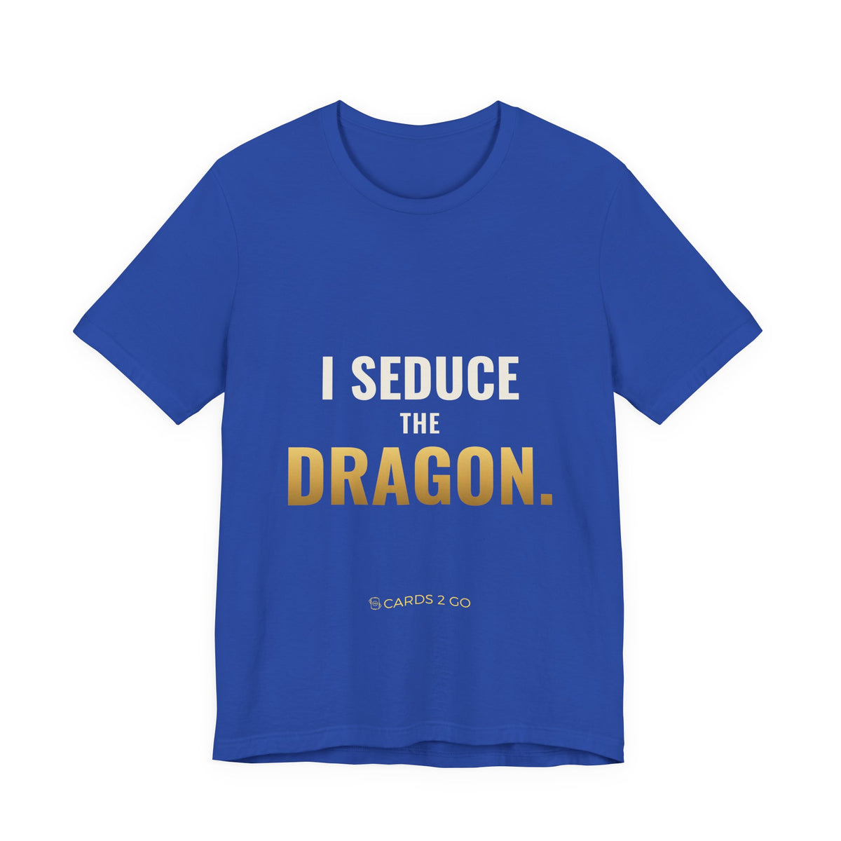 I Seduce The Dragon Tee