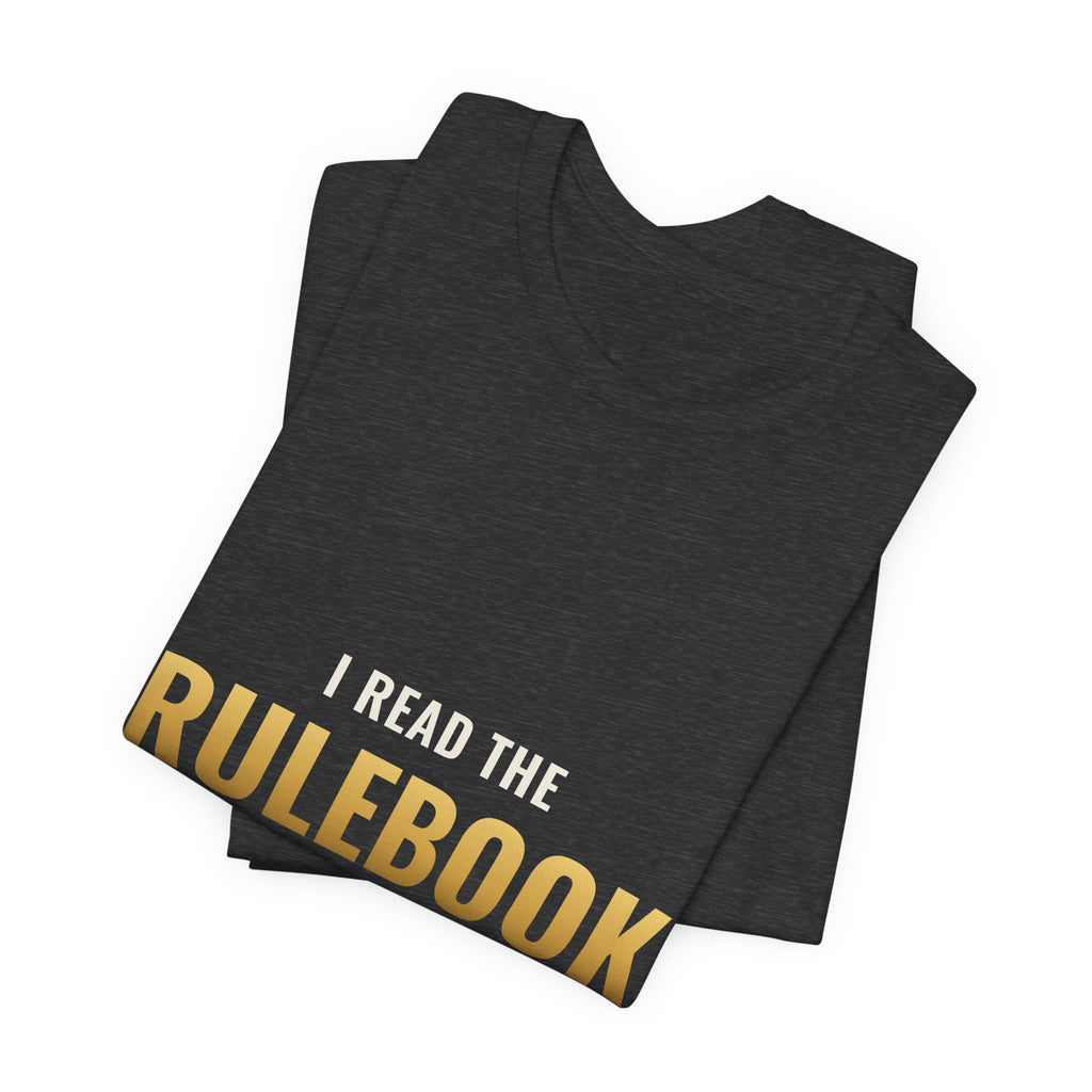 I Read The Rulebook So You Don't Have To Tee