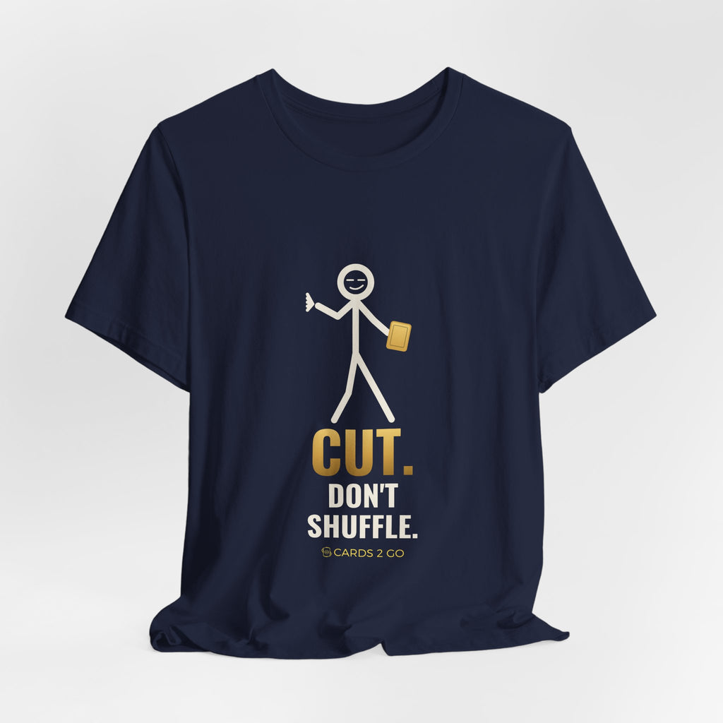 Cut. Don't Shuffle. Illustrated Tee