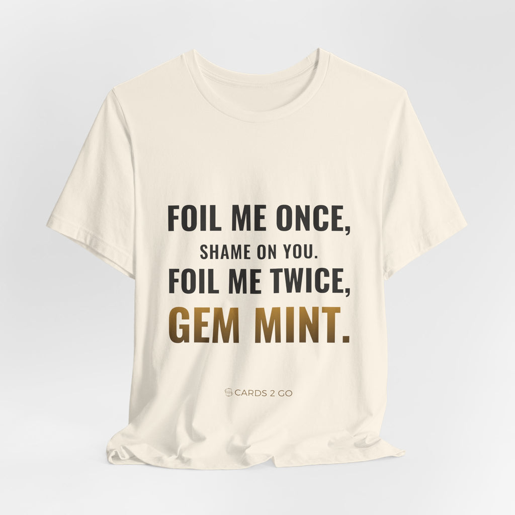 Foil Me Twice, Gem Mint Tee