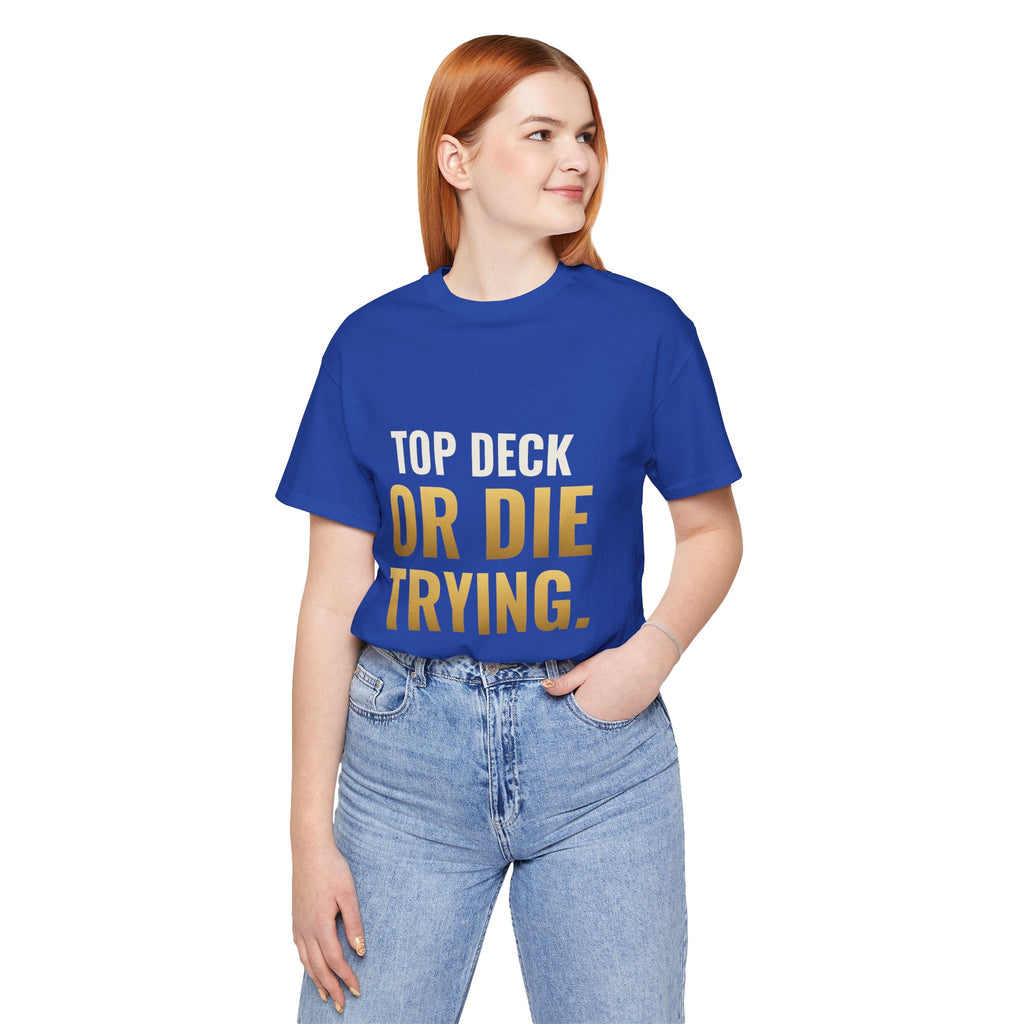 Top Deck Or Die Trying Tee