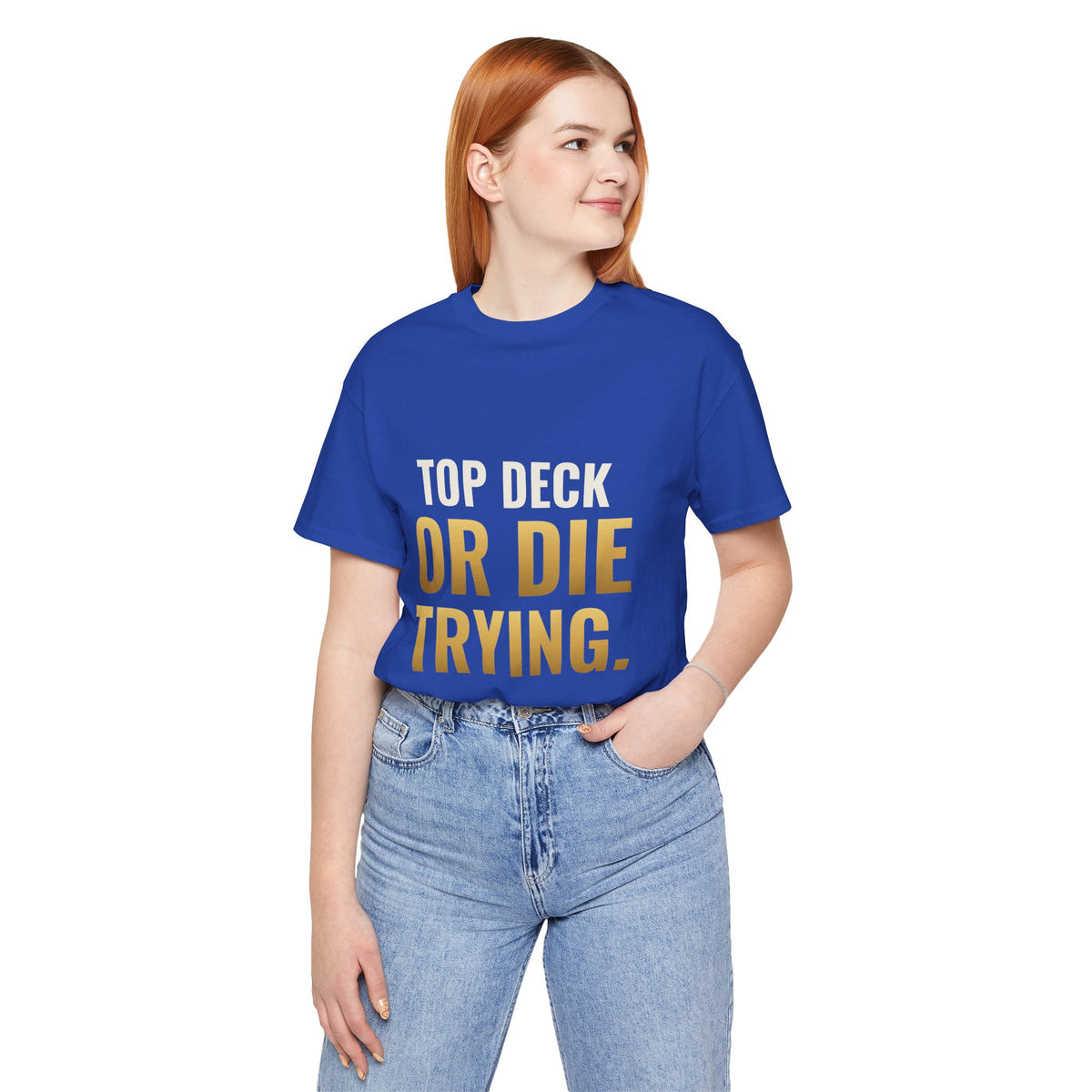 Top Deck Or Die Trying Tee
