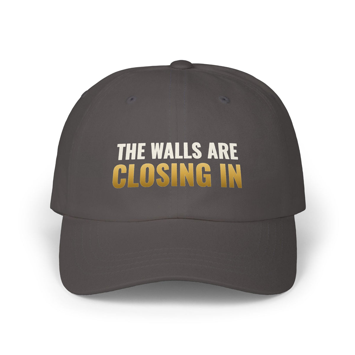 The Walls Are Closing In Dad Hat