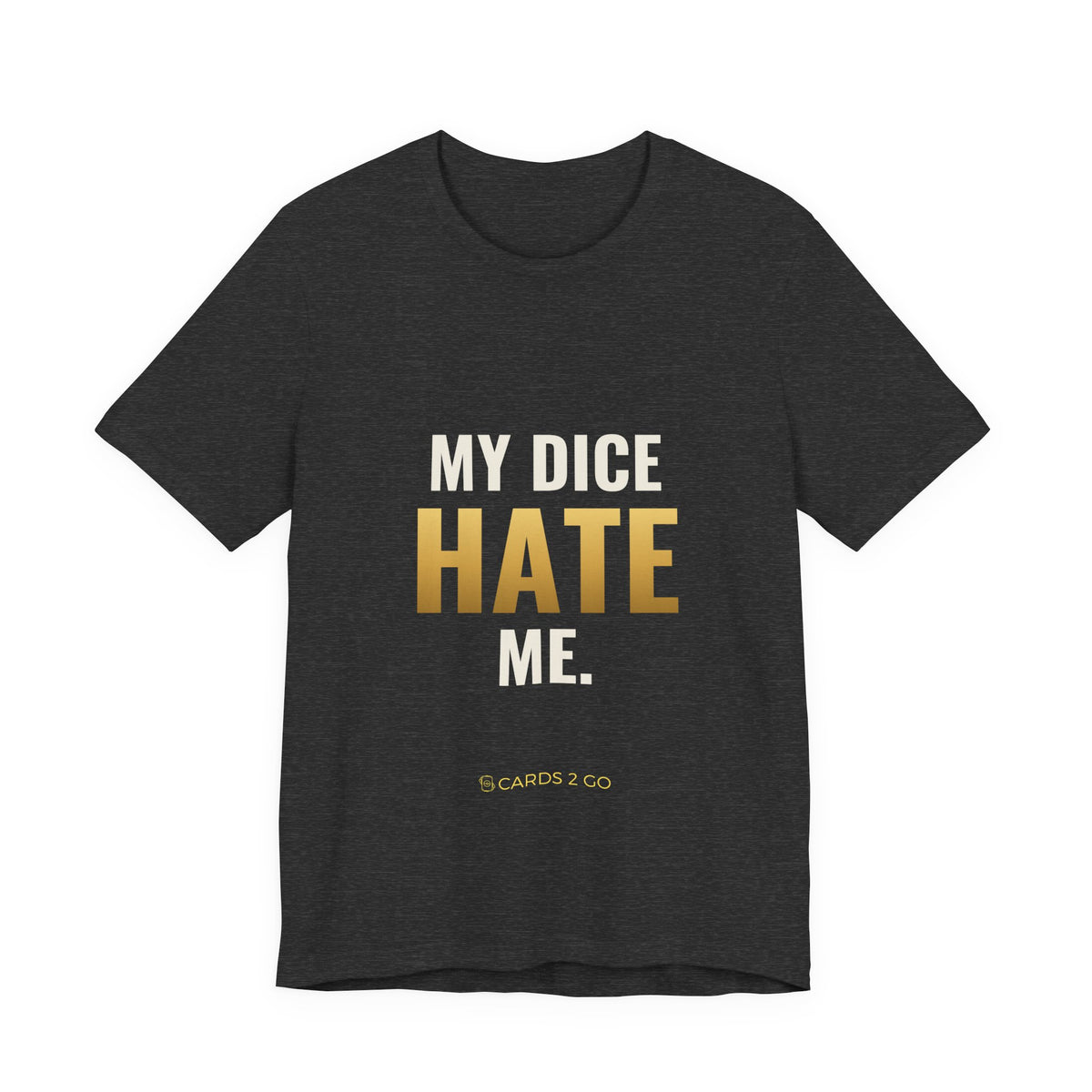 My Dice Hate Me Tee