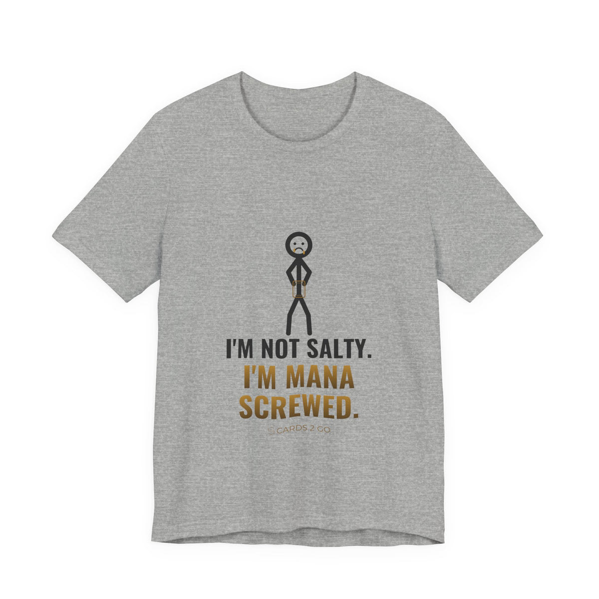 I'm Not Salty, I'm Mana Screwed Illustrated Tee