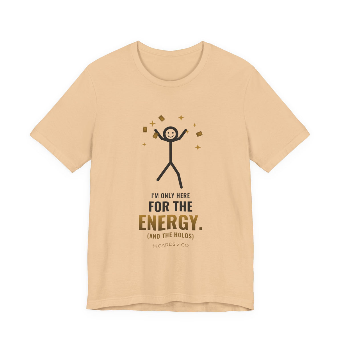 I'm Only Here For The Energy Illustrated Tee