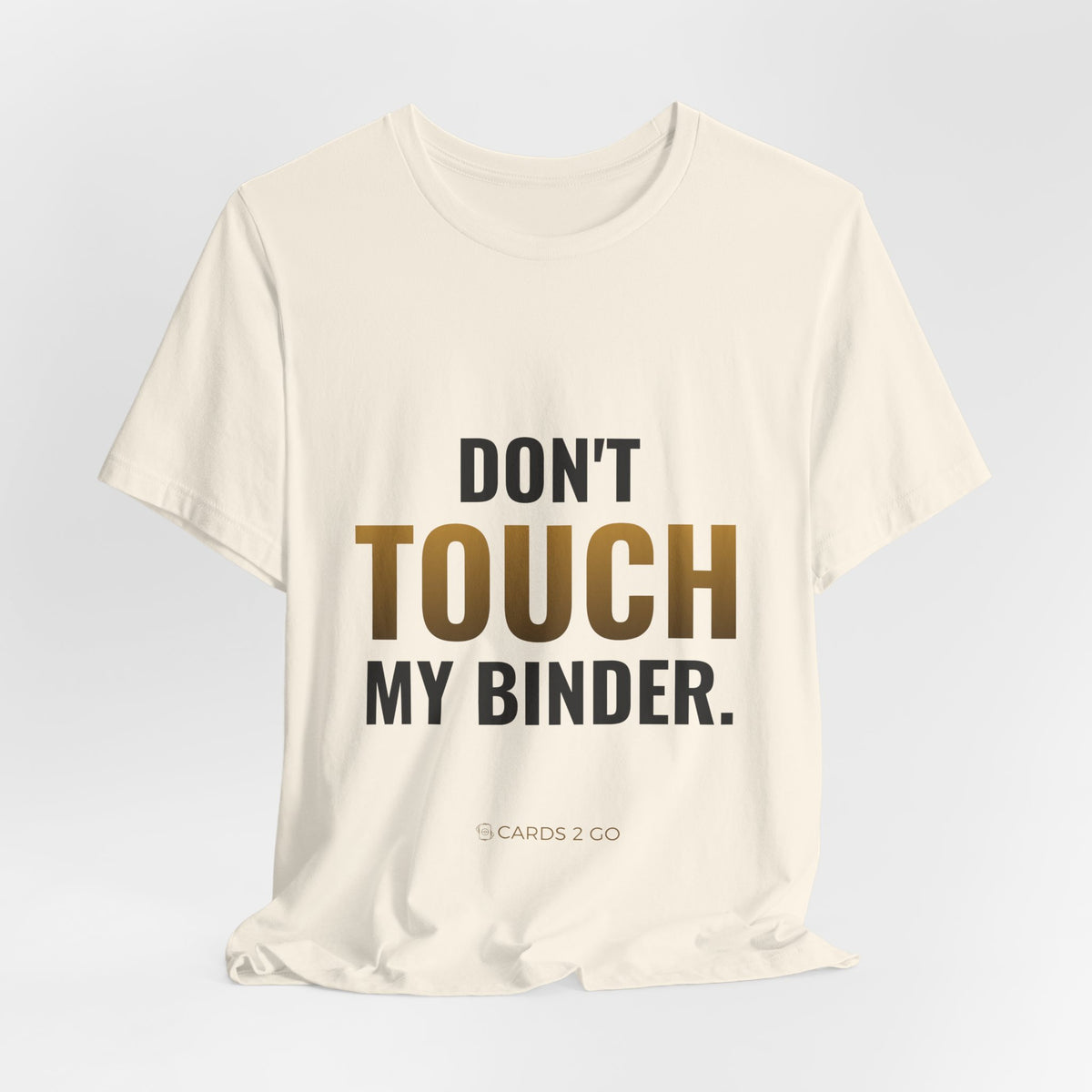 Don't Touch My Binder Tee