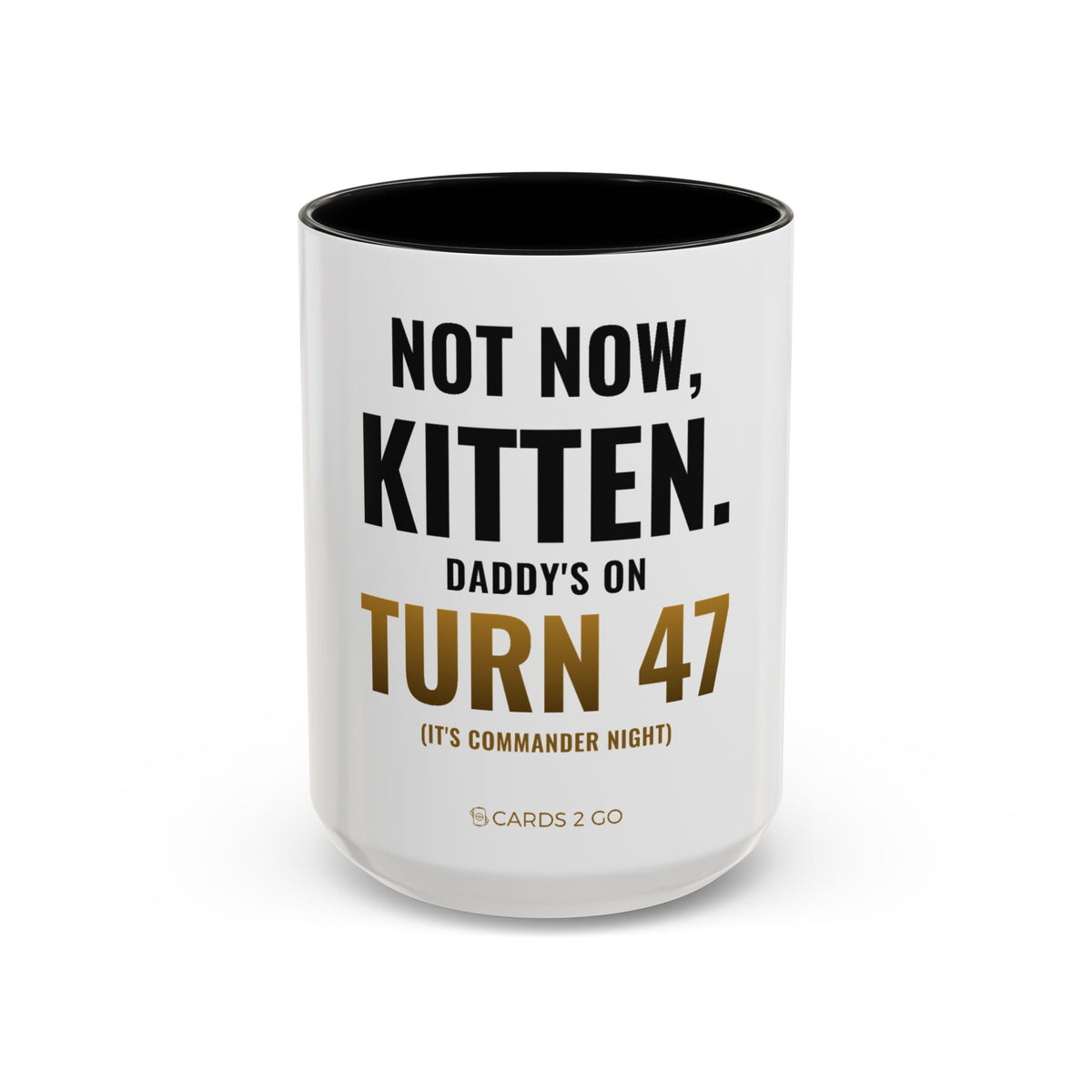 Not Now Kitten, Daddy's On Turn 47 Mug