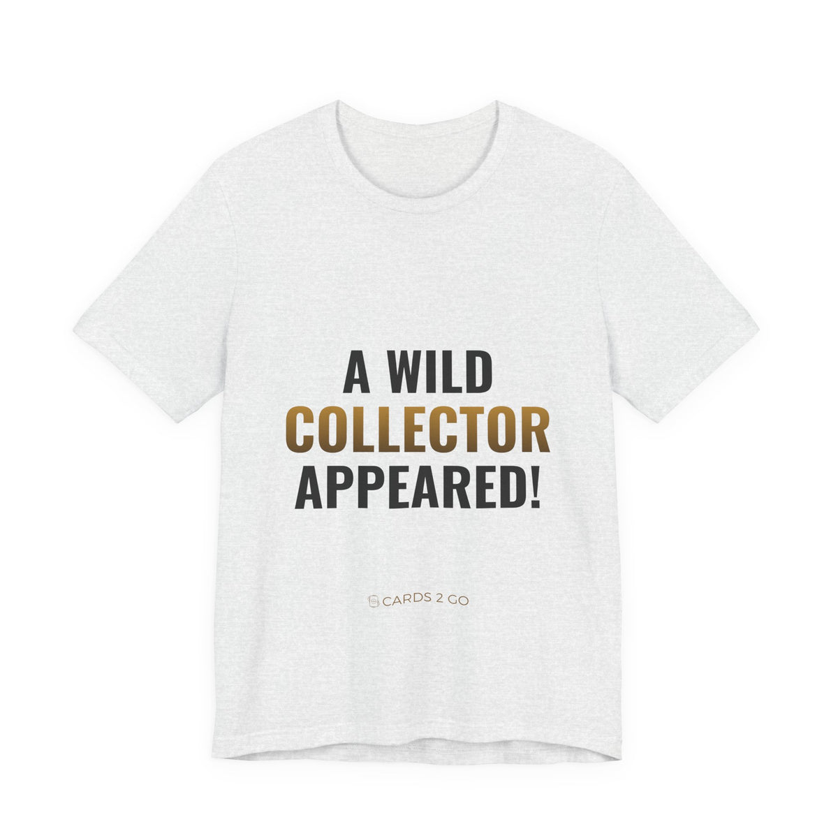 A Wild Collector Appeared Tee