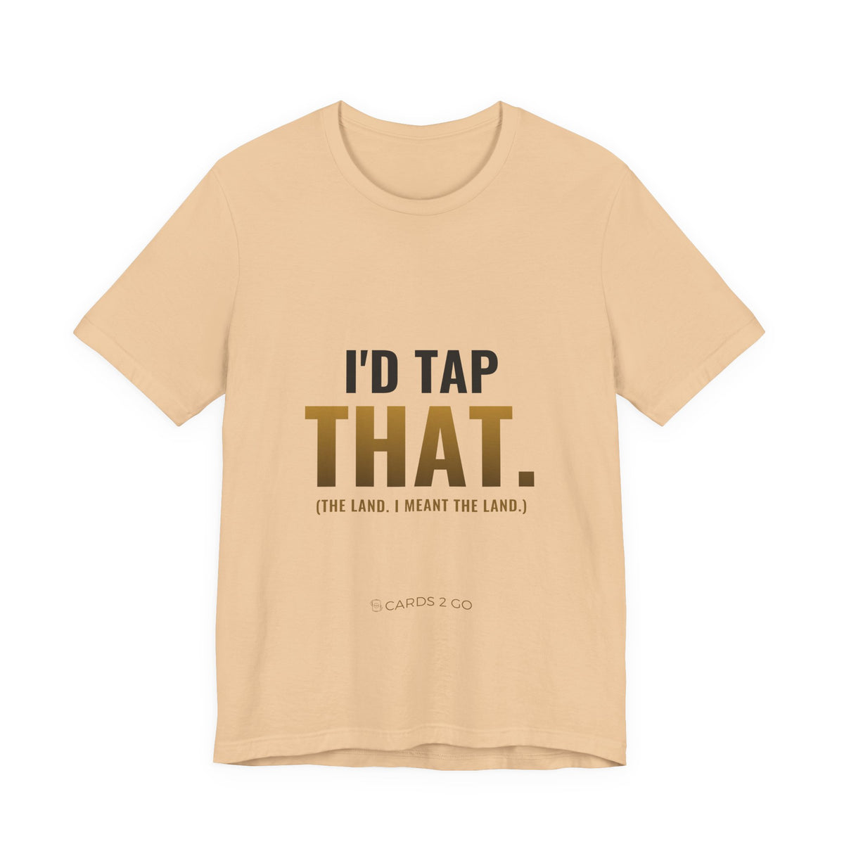 I'd Tap That (The Land) Tee