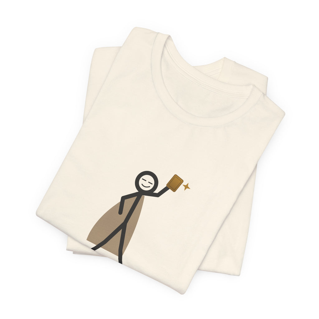 Not All Heroes Wear Capes. Some Sleeve Their Cards. Illustrated Tee