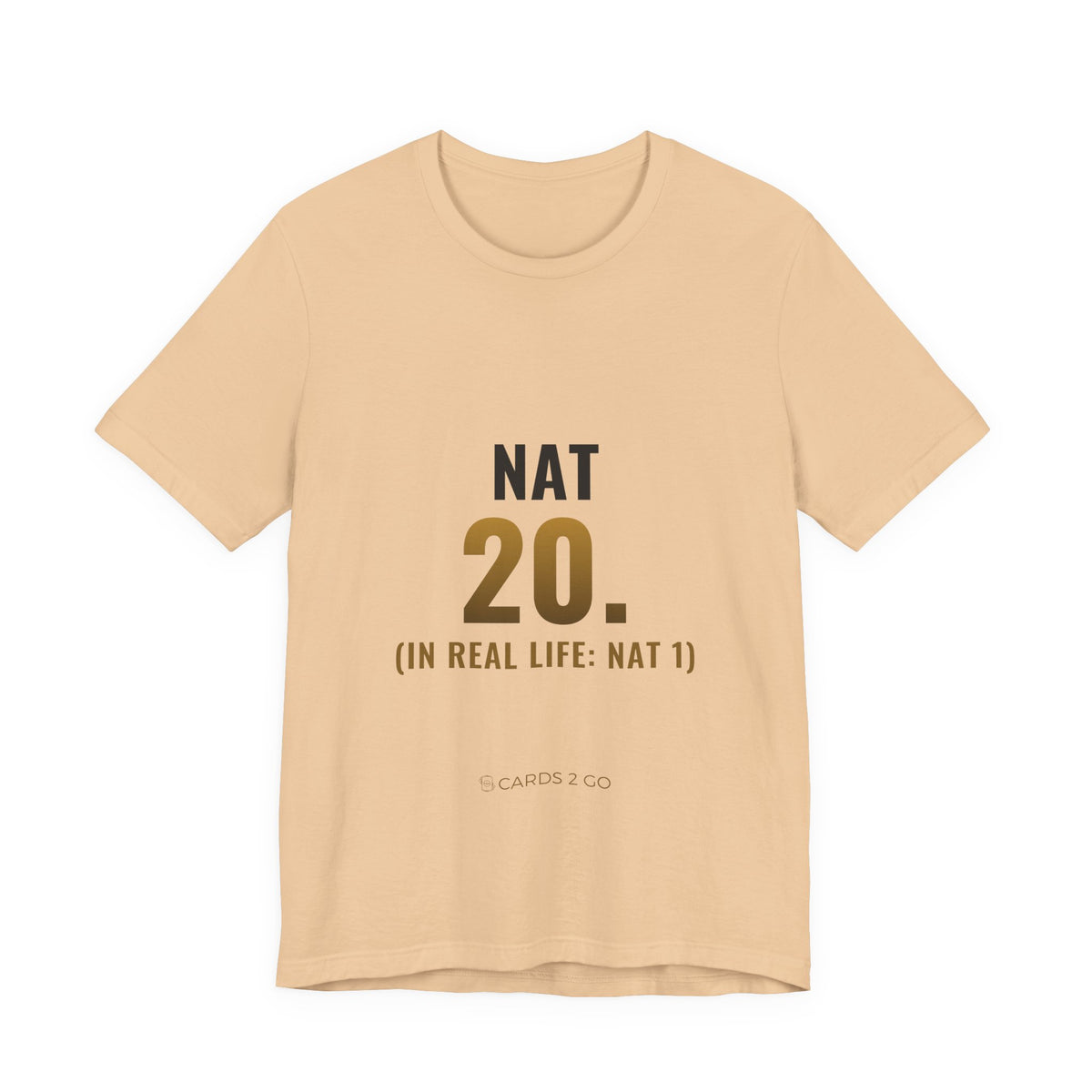 Nat 20 (In Real Life: Nat 1) Tee