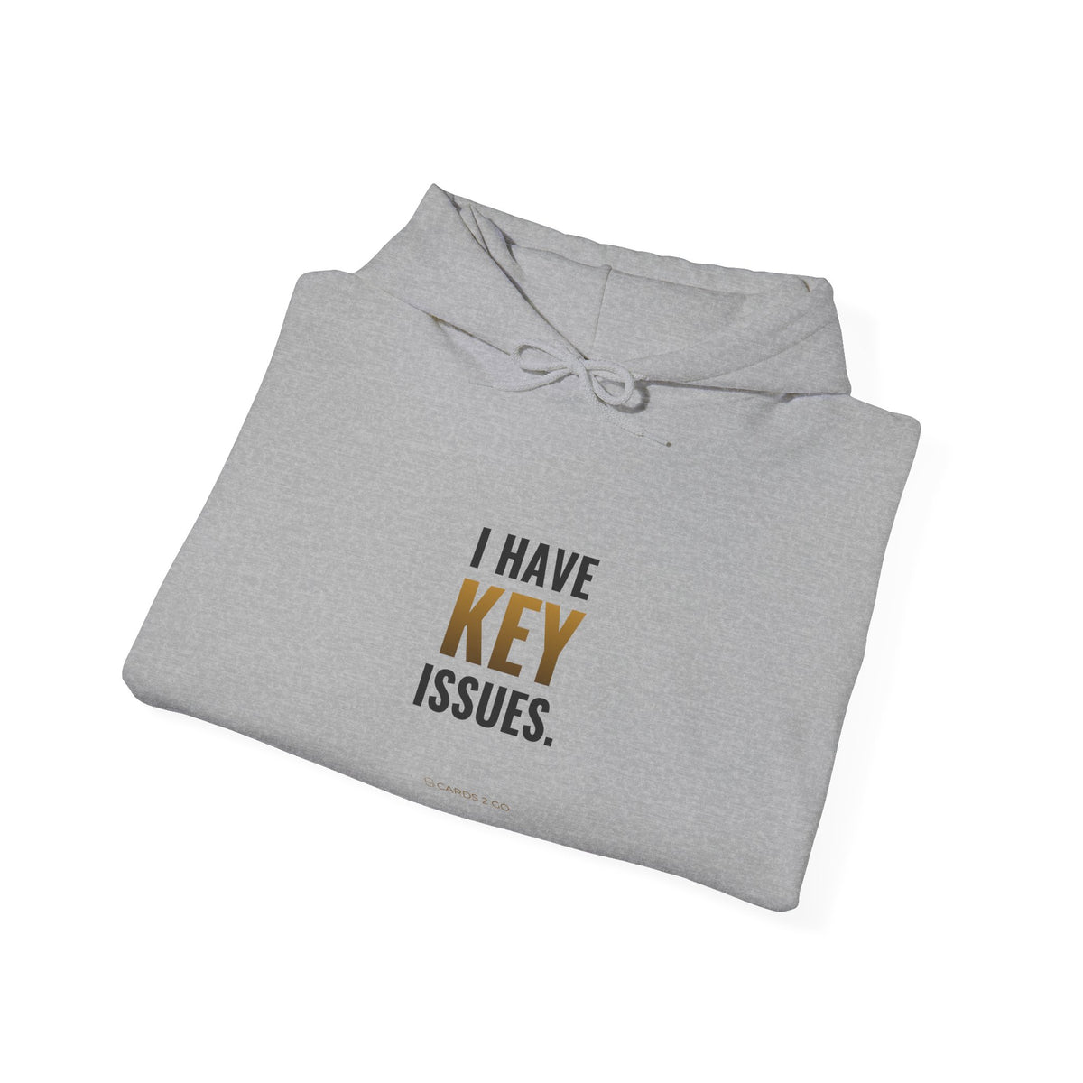 I Have Key Issues Hoodie