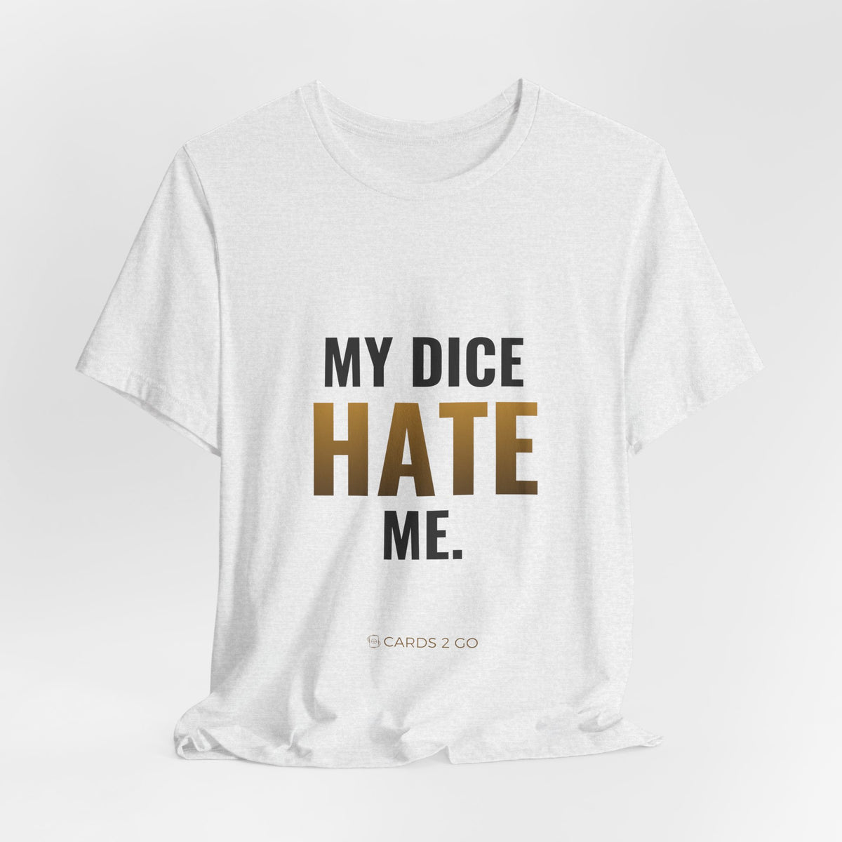 My Dice Hate Me Tee