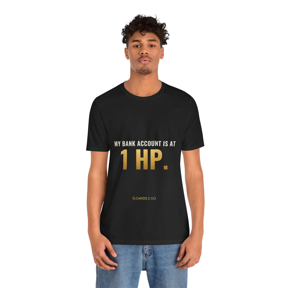 My Bank Account Is At 1 HP Tee