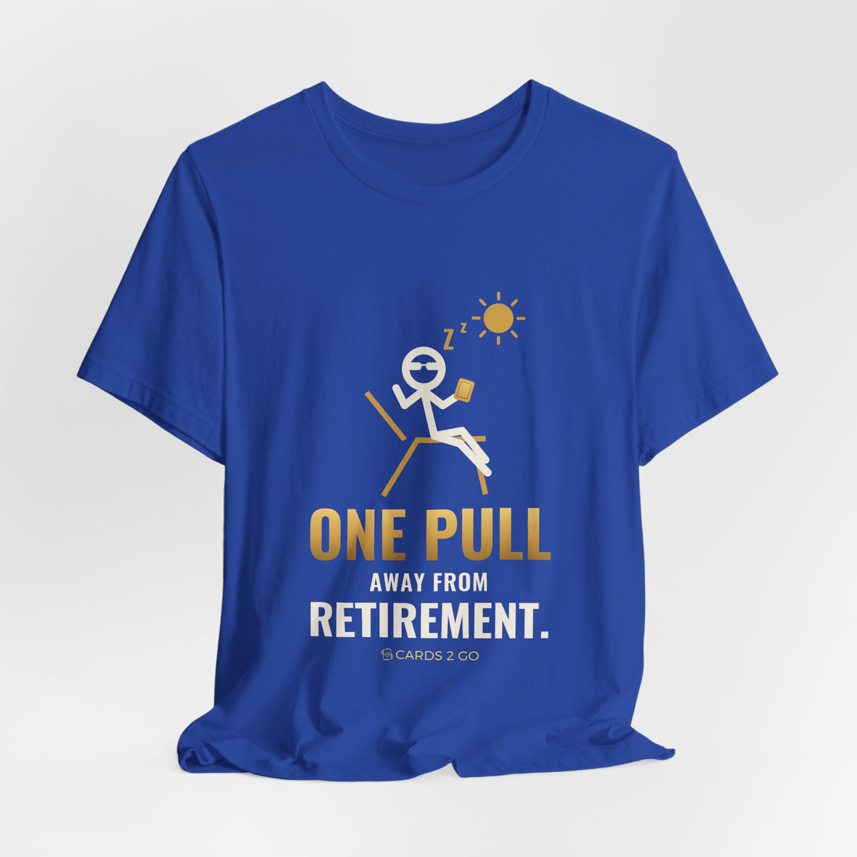 One Pull Away From Retirement Illustrated Tee
