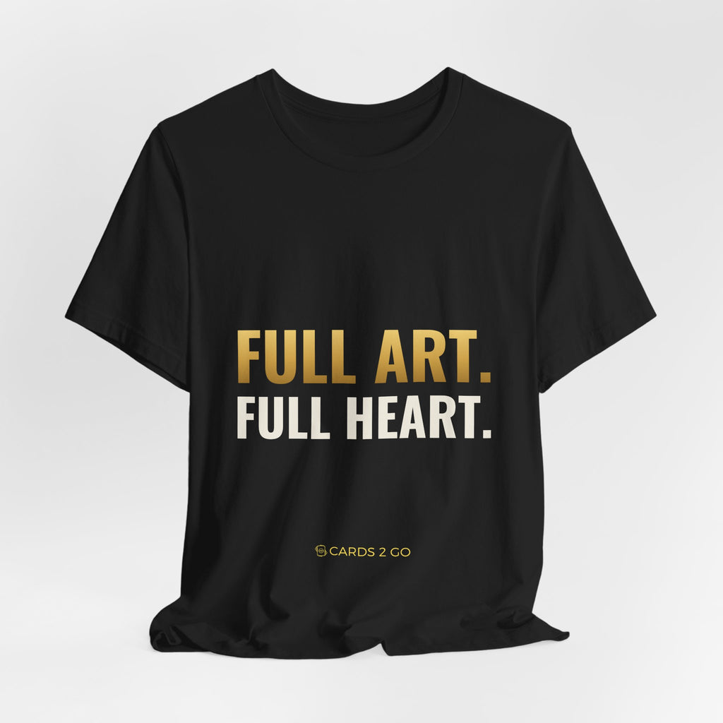 Full Art, Full Heart Tee