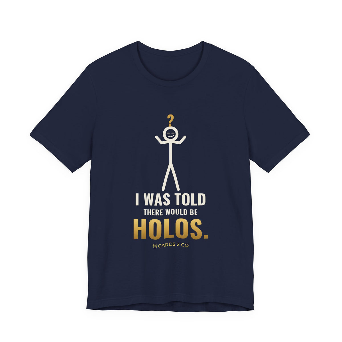 I Was Told There Would Be Holos Illustrated Tee
