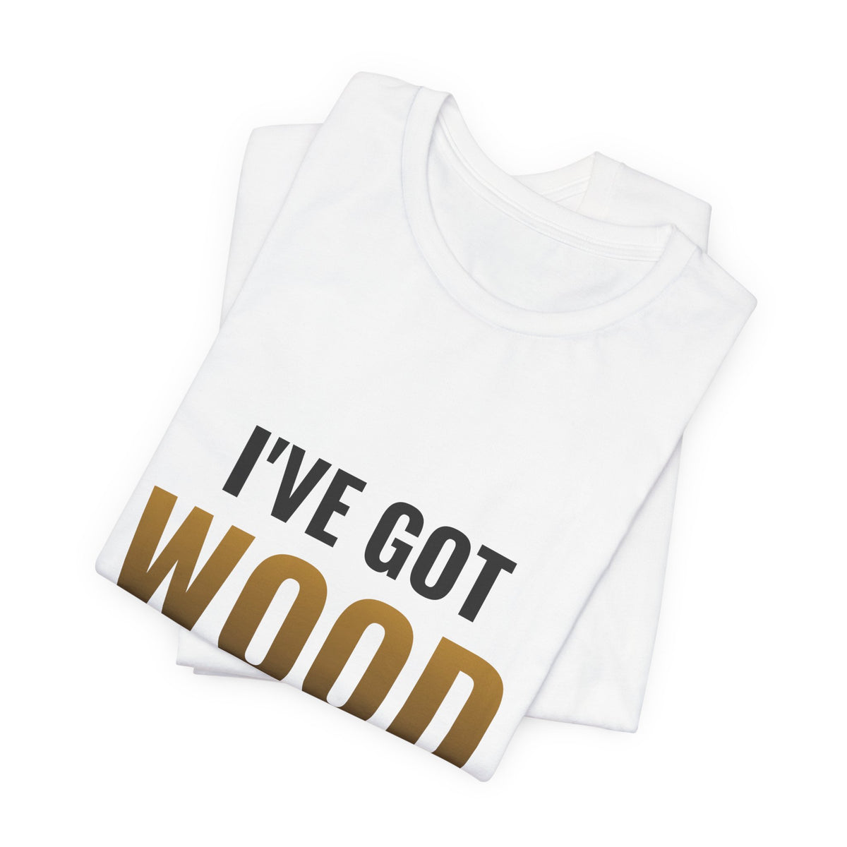 I've Got Wood For Sheep Tee
