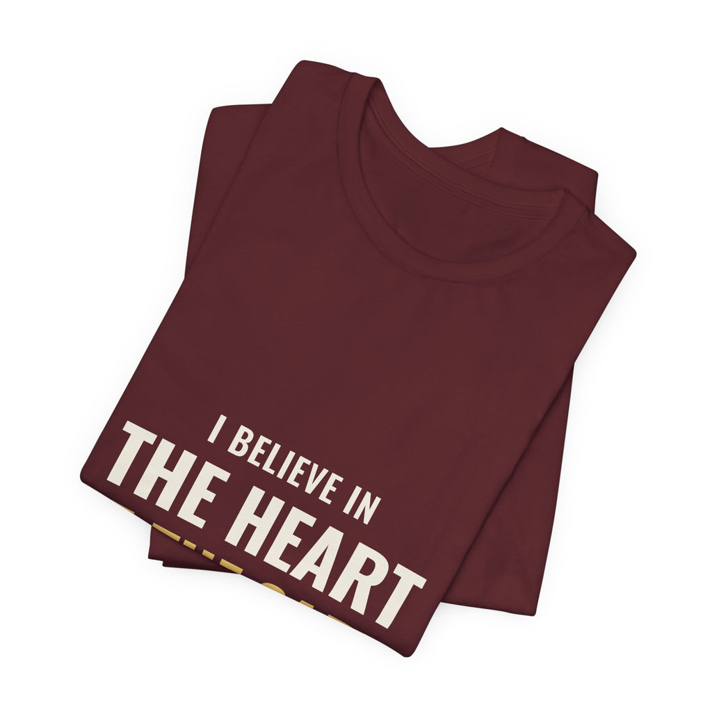 I Believe In The Heart Of The Cart Tee