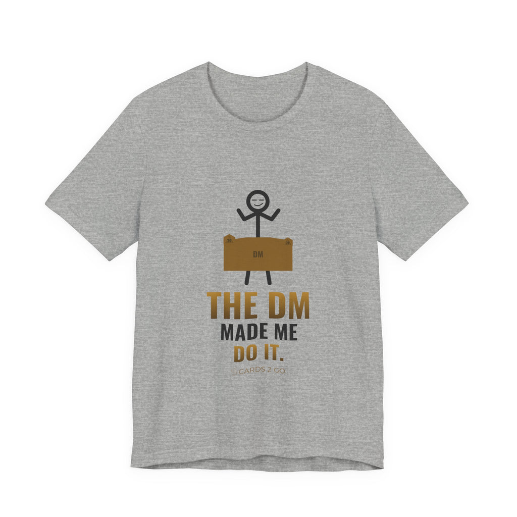 The DM Made Me Do It Illustrated Tee