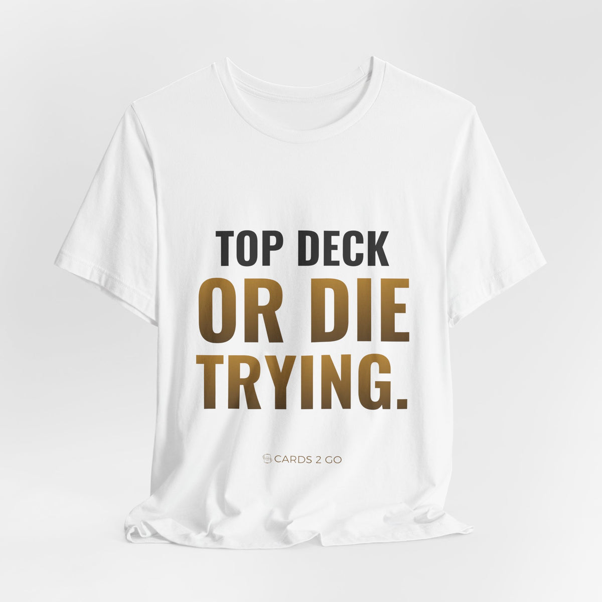 Top Deck Or Die Trying Tee