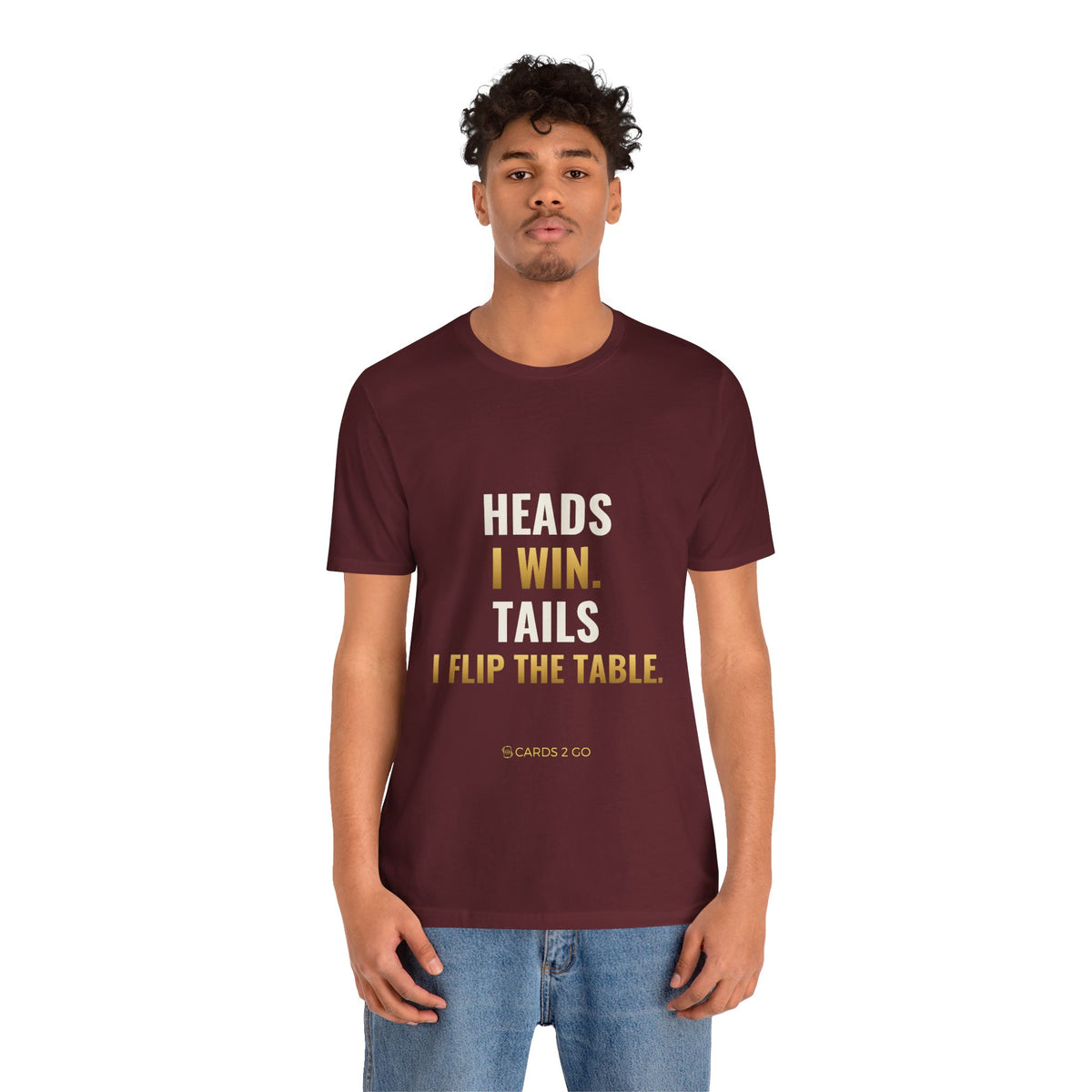 Heads I Win, Tails I Flip The Table Tee