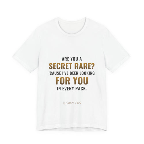 Are You A Secret Rare? Tee – funny trading card t-shirt by Cards2Go