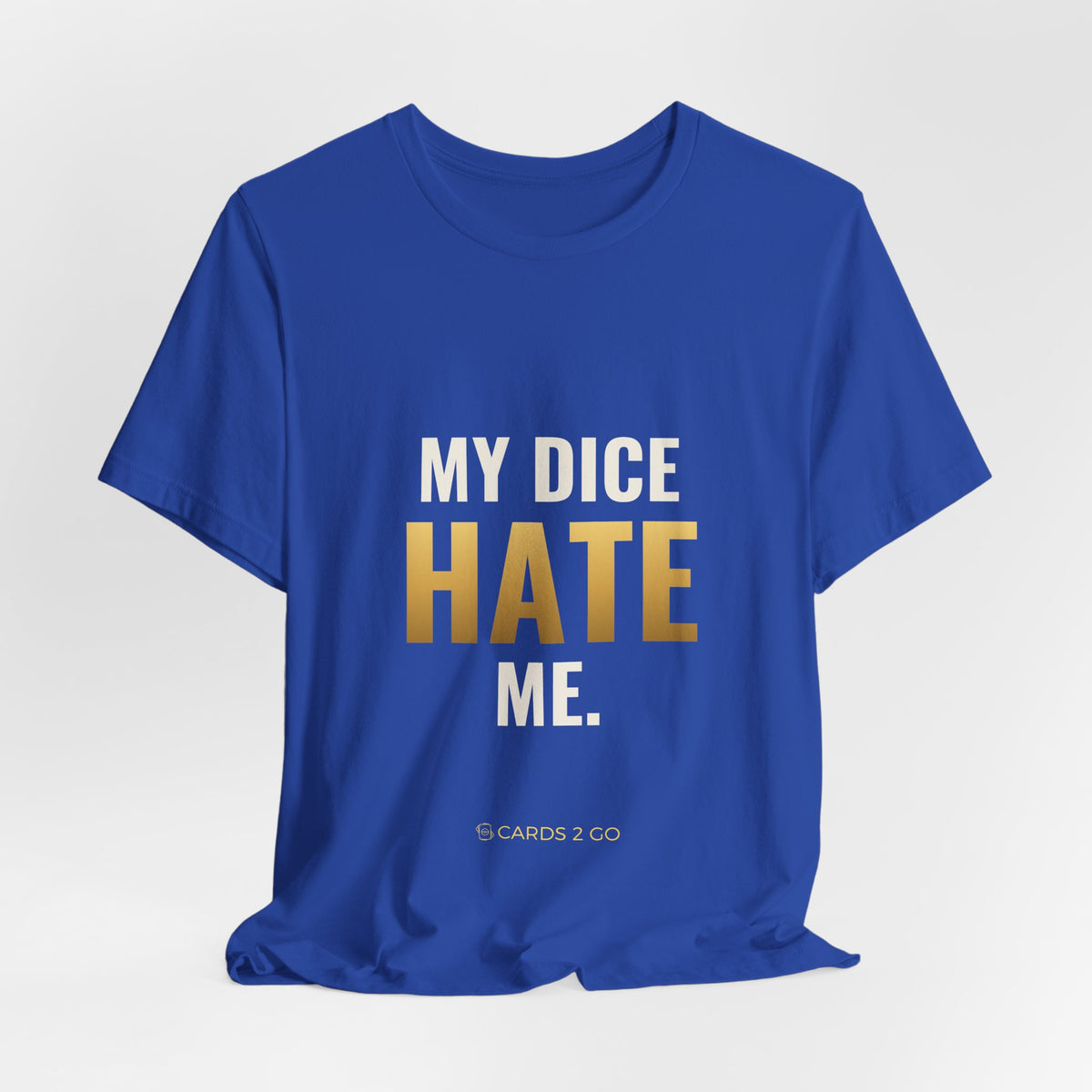 My Dice Hate Me Tee