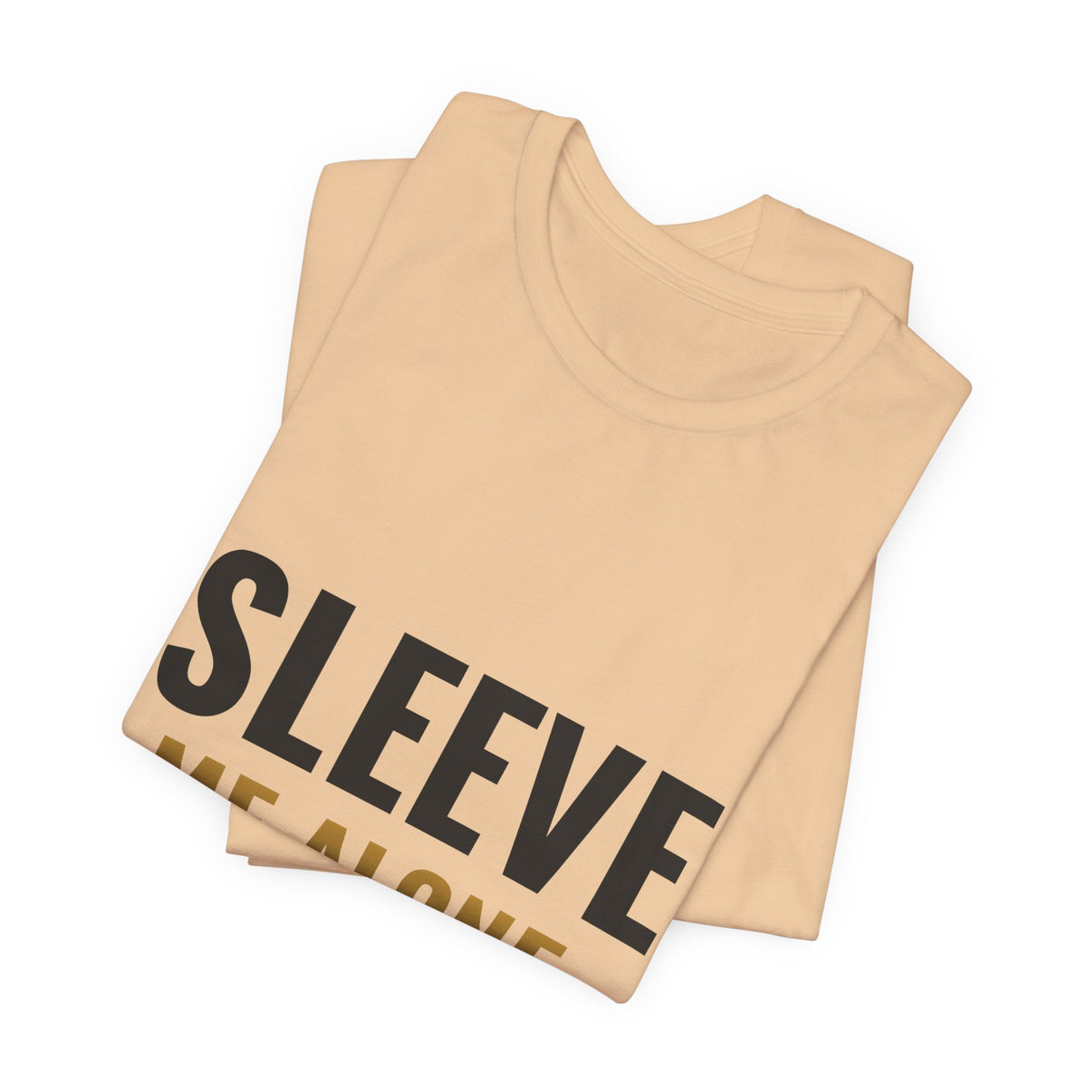 Sleeve Me Alone Tee