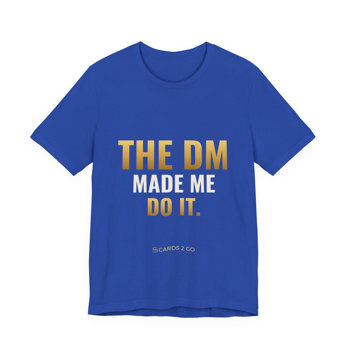 The DM Made Me Do It Tee
