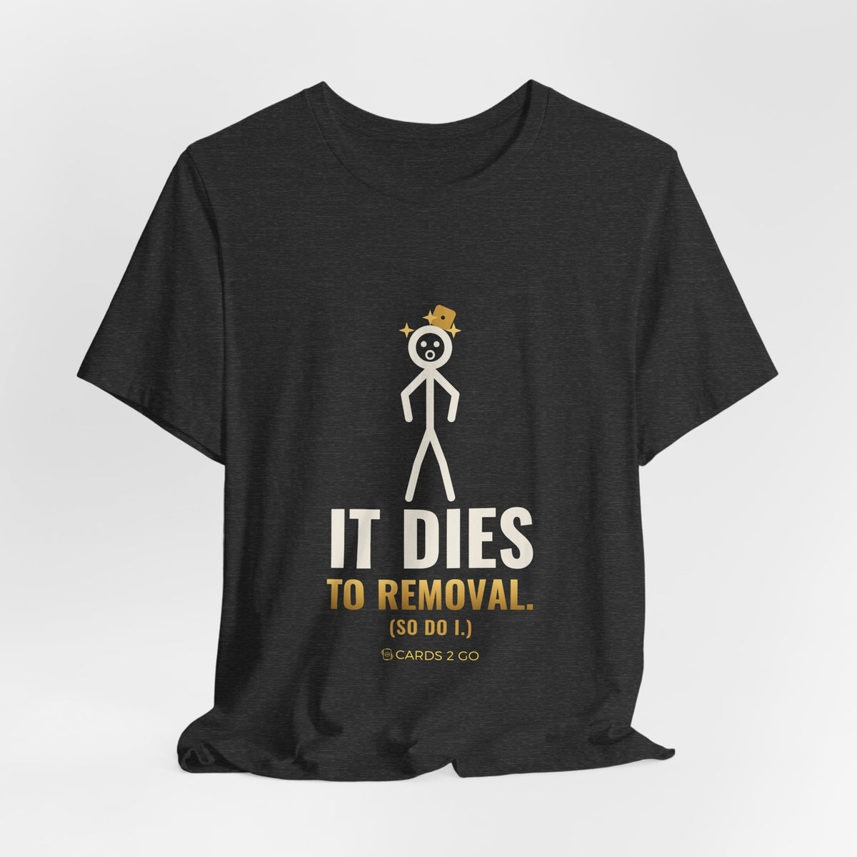 It Dies To Removal Illustrated Tee