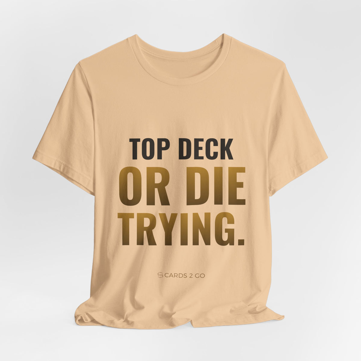Top Deck Or Die Trying Tee
