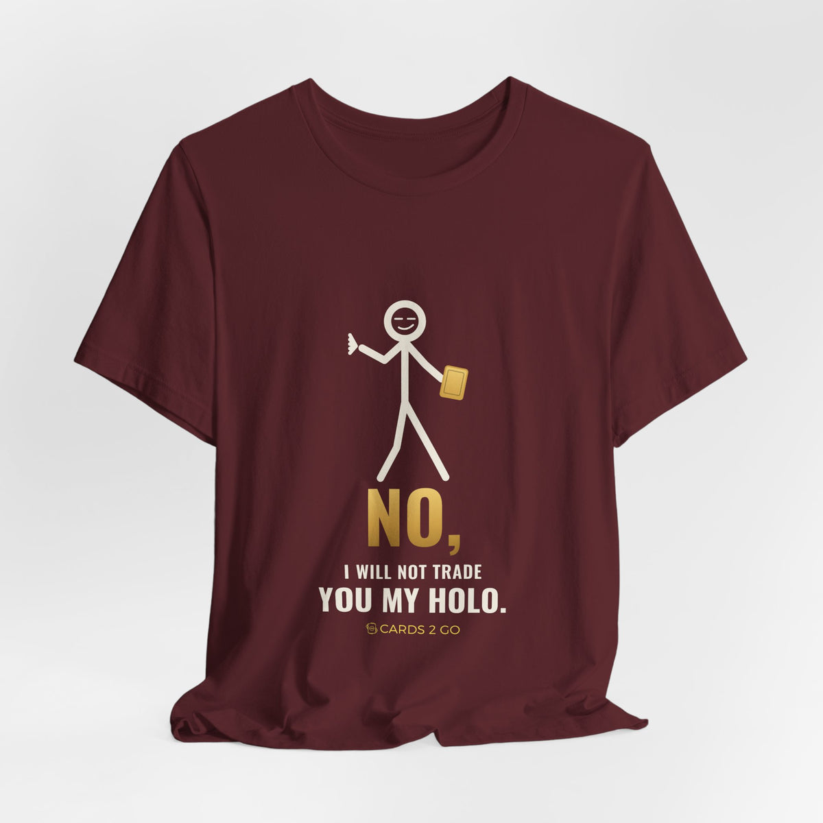 No, I Will Not Trade You My Holo Illustrated Tee