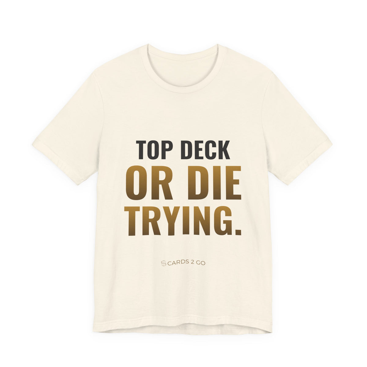 Top Deck Or Die Trying Tee
