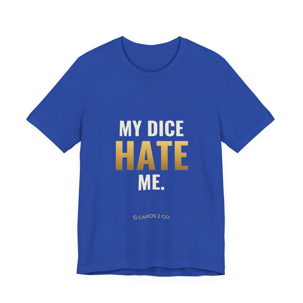 My Dice Hate Me Tee