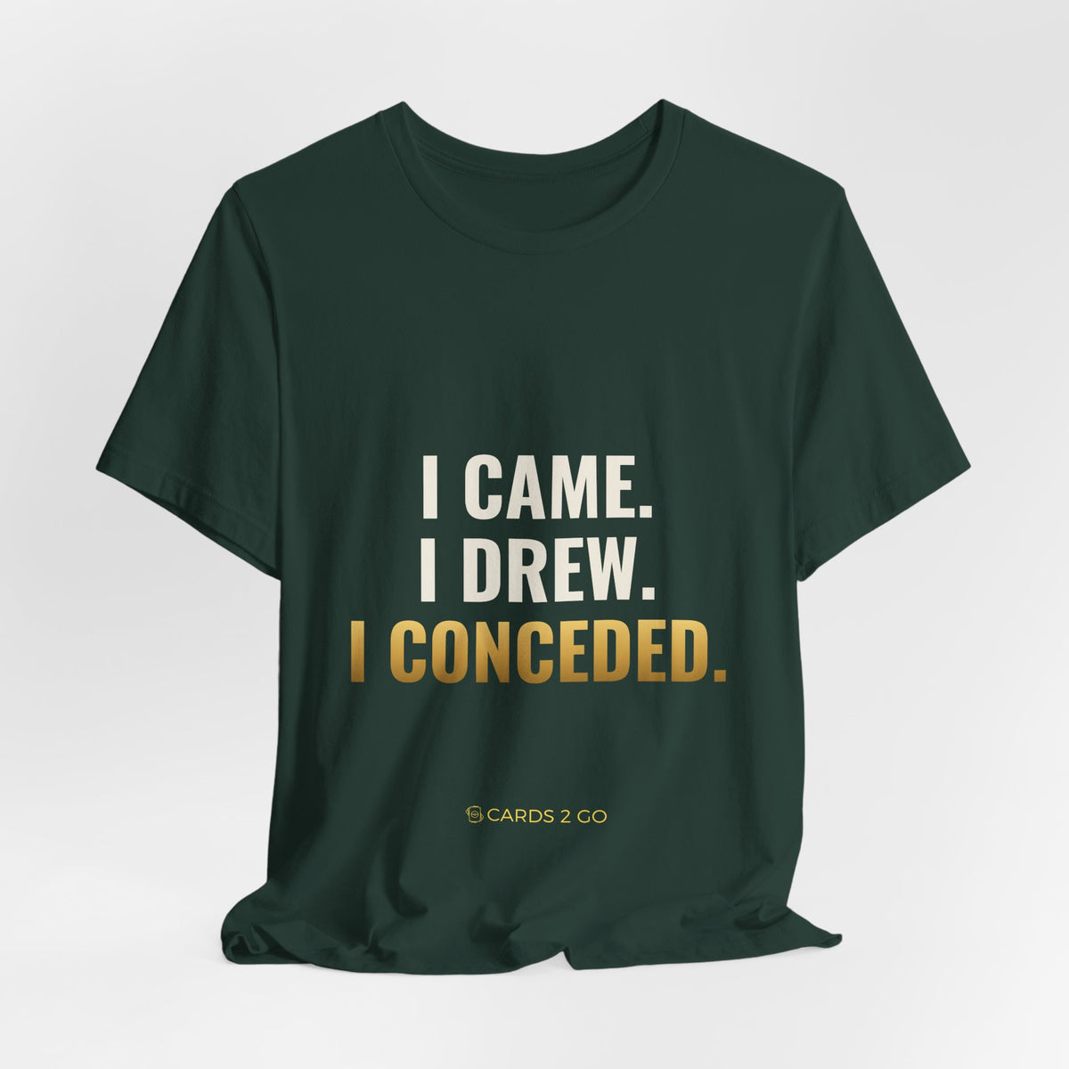 I Came. I Drew. I Conceded. Tee