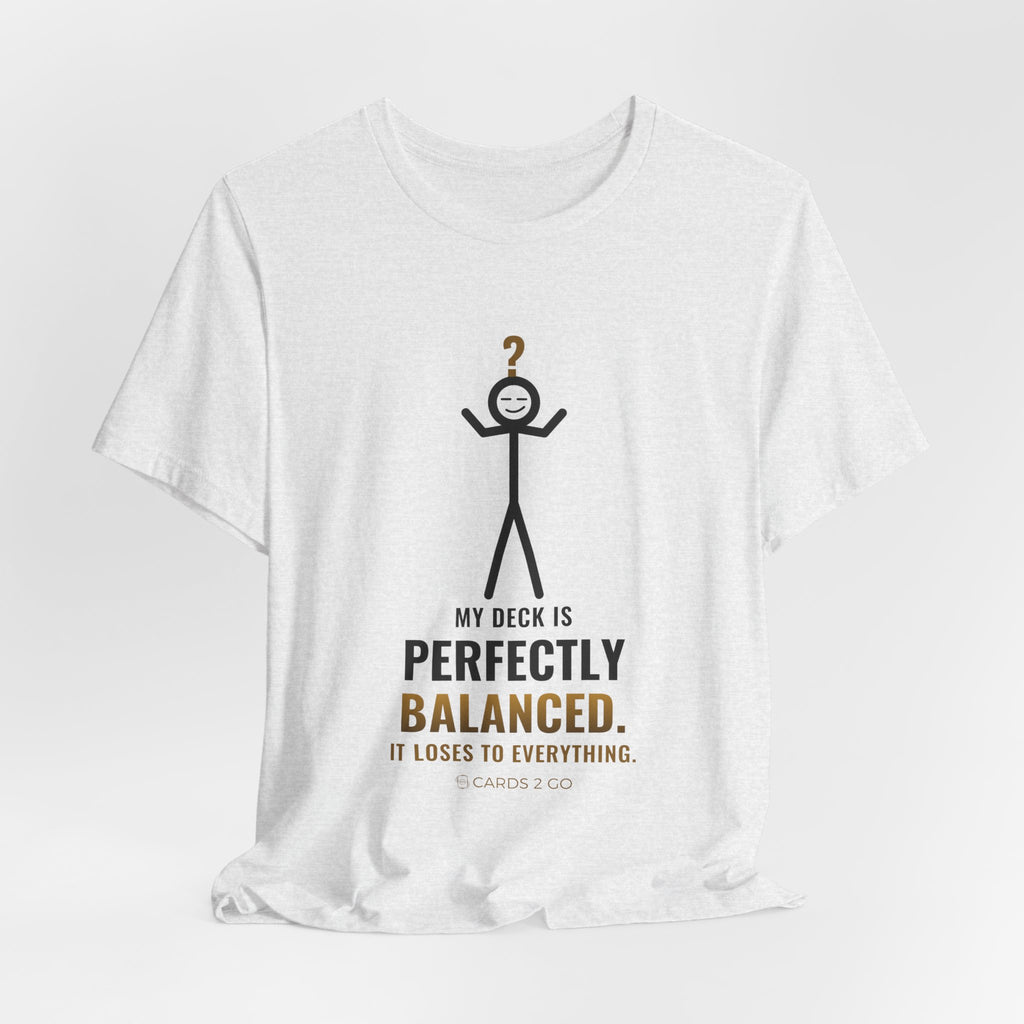 My Deck Is Perfectly Balanced Illustrated Tee