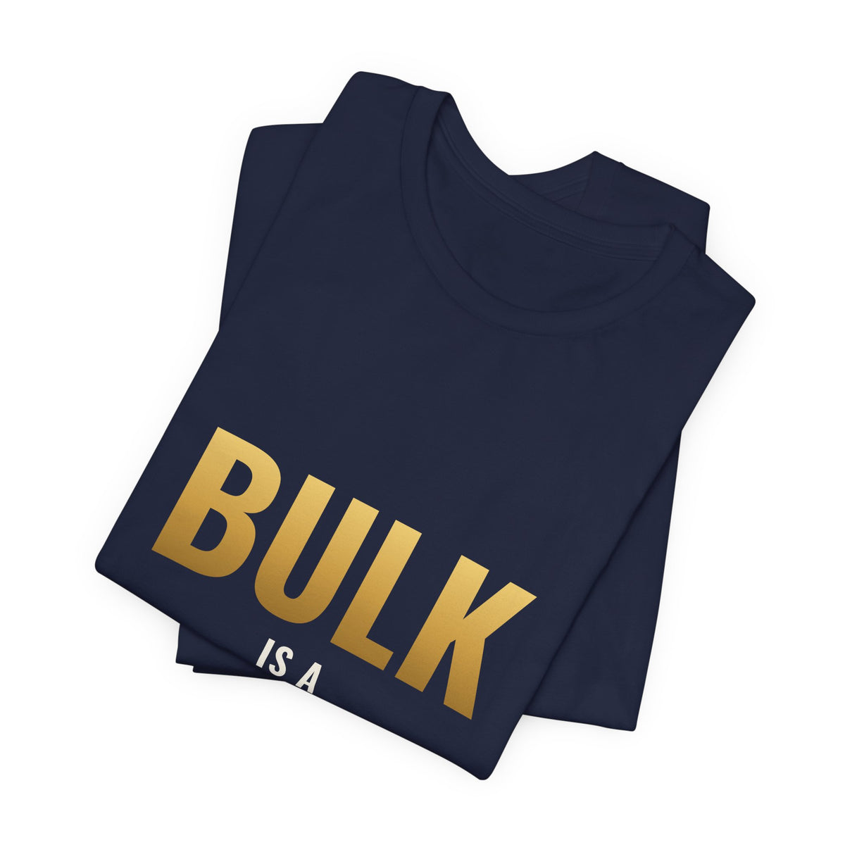Bulk Is A Lifestyle Tee